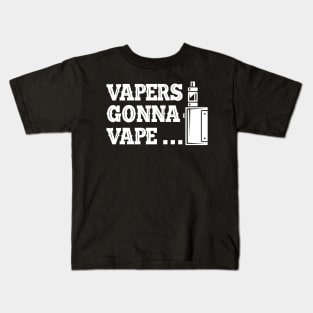 Vaper - Vapers gonna vape... Kids T-Shirt